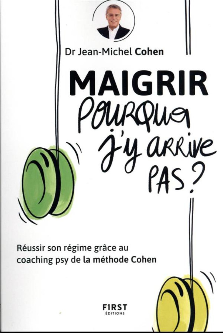 MAIGRIR POURQUOI JE N'Y ARRIVE PAS ? - COHEN JEAN-MICHEL - FIRST