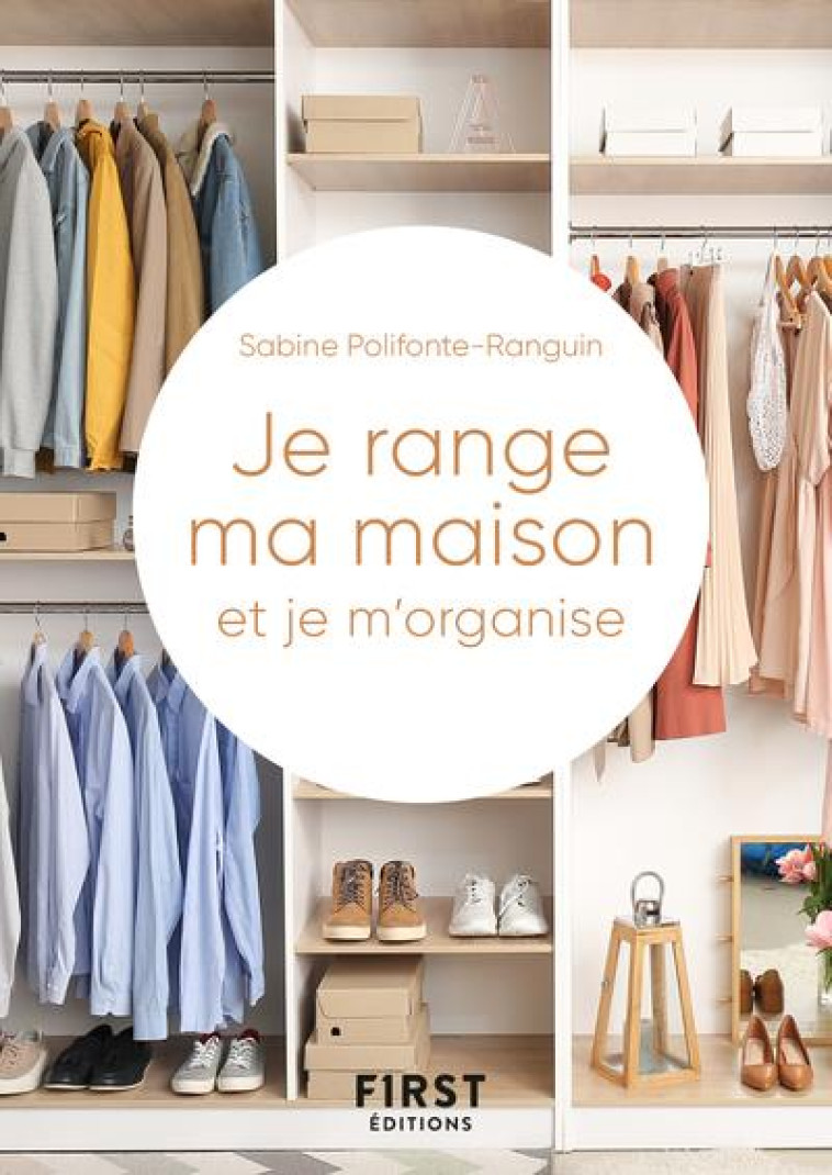 PETIT LIVRE DE - JE RANGE MA MAISON ET JE M'ORGANISE NE - POLIFONTE-RANGUIN S. - FIRST