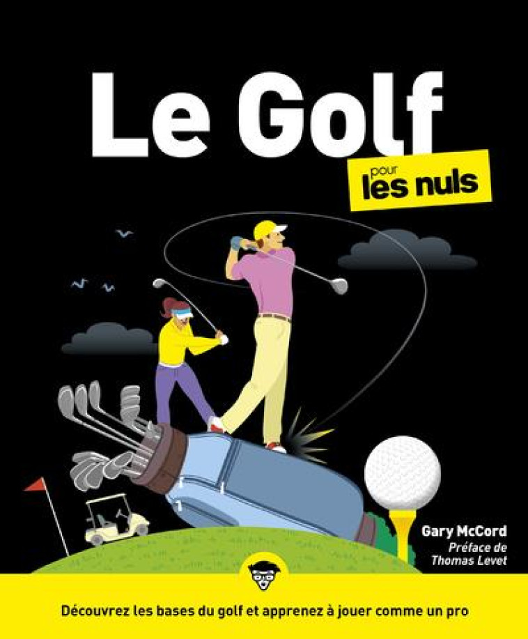 LE GOLF POUR LES NULS, GRAND FORMAT, 3E ED - MCCORD/LEVET - FIRST