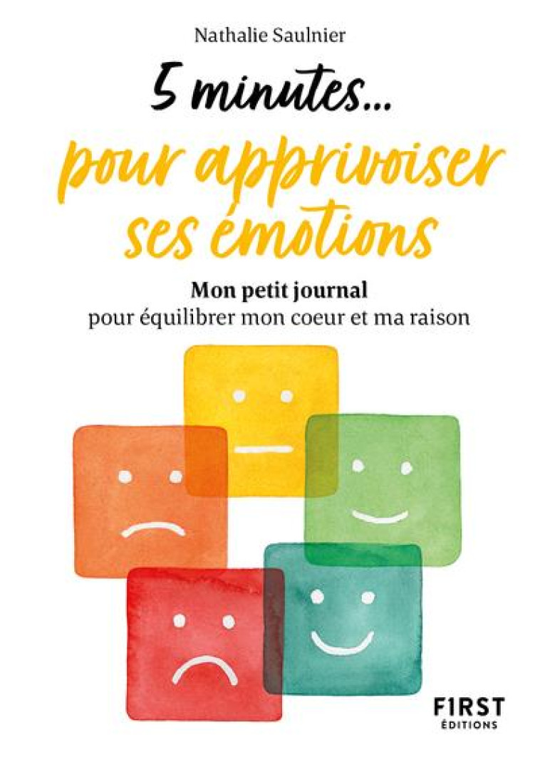 5 MINUTES... POUR APPRIVOISER SES EMOTIONS - COLLECTIF - FIRST