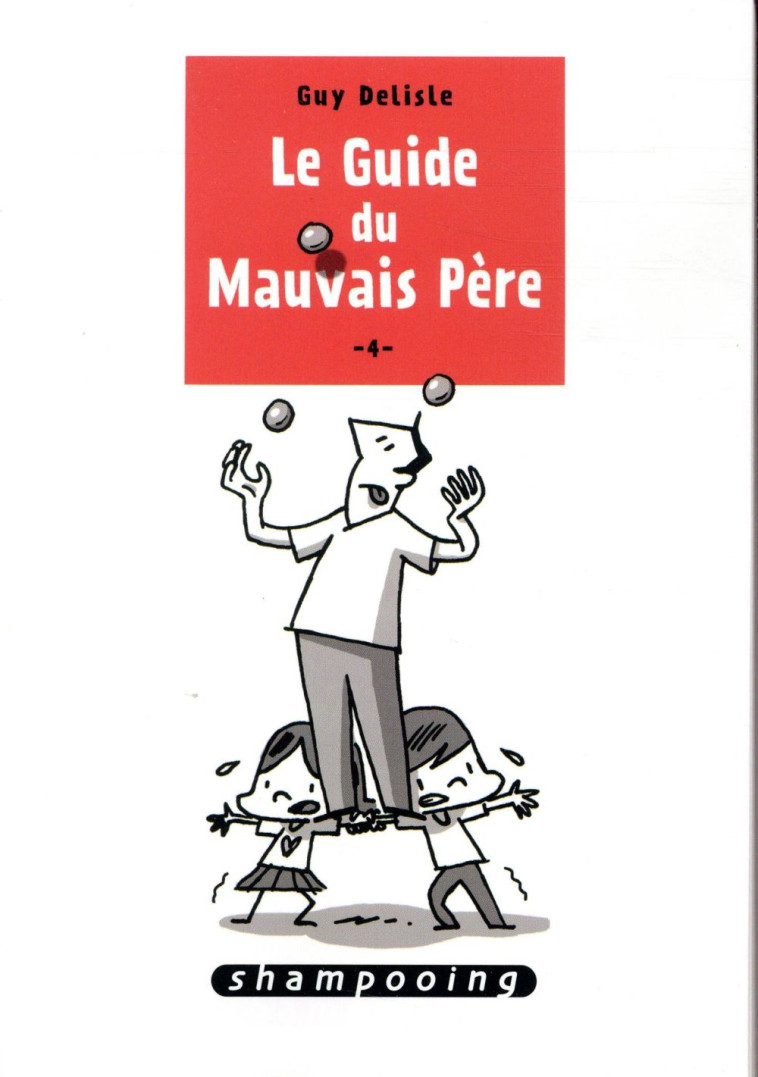 LE GUIDE DU MAUVAIS PERE 4 - DELISLE GUY - DELCOURT