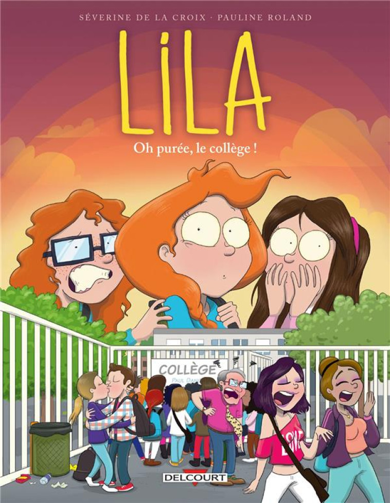 LILA T03 - OH PUREE, LE COLLEGE ! - DE LA CROIX/ROLAND - DELCOURT