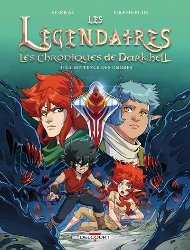 LES LEGENDAIRES LES CHRONIQUES DE DARKHELL T03 LA SENTENCE DES OMBRES - SOBRAL/ORPHEELIN - DELCOURT