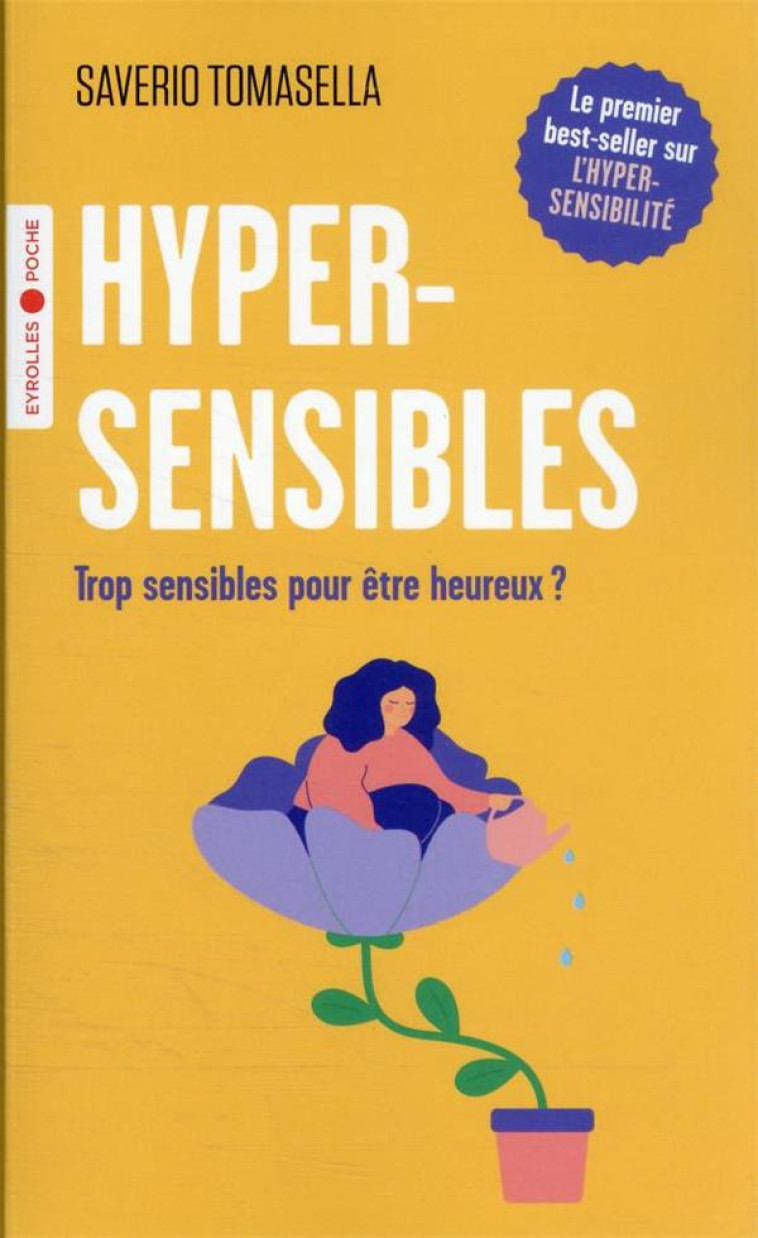 HYPERSENSIBLES - TROP SENSIBLES POUR ETRE HEUREUX ? - TOMASELLA SAVERIO - EYROLLES