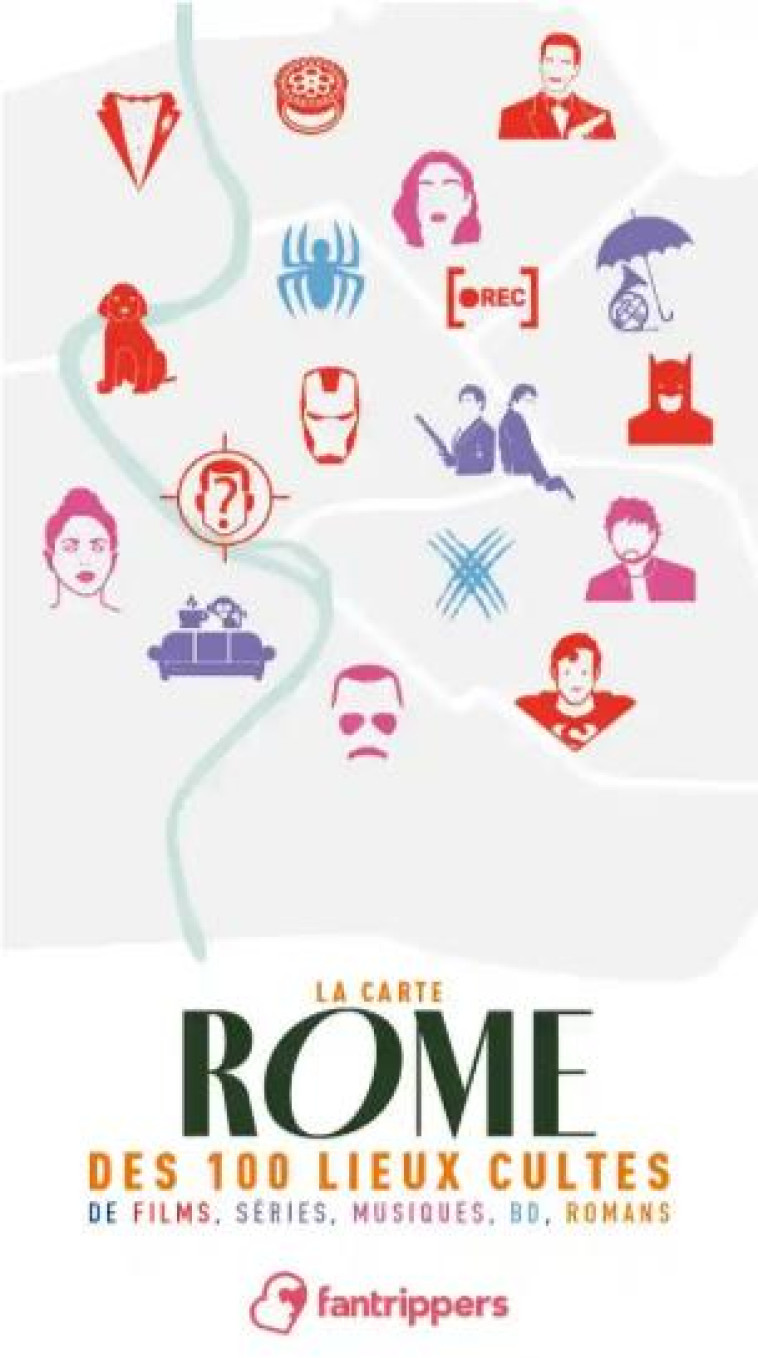 LA CARTE ROME DES 100 LIEUX CULTES DE FILMS, SERIES, MUSIQUES, BD, ROMANS - ALBERT/ROLLAND - BOOKS ON DEMAND