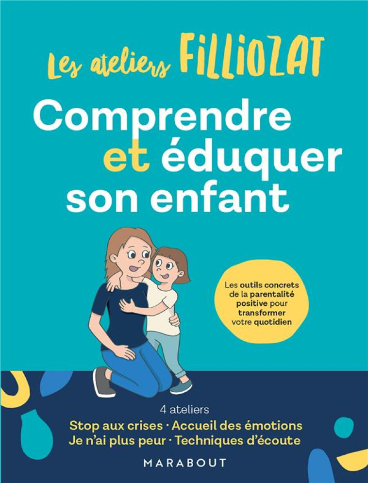 COMPRENDRE ET EDUQUER SON ENFANT - FILLIOZAT ISABELLE - MARABOUT