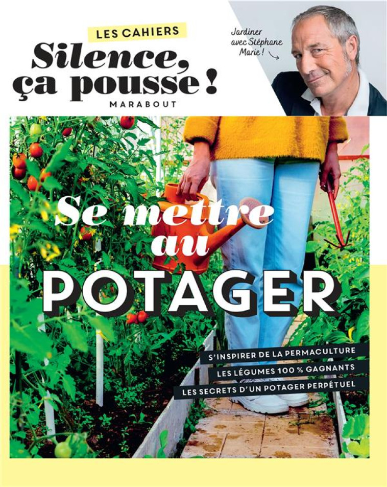 LES CAHIERS SILENCE CA POUSSE - SE METTRE AU POTAGER - XXX - MARABOUT