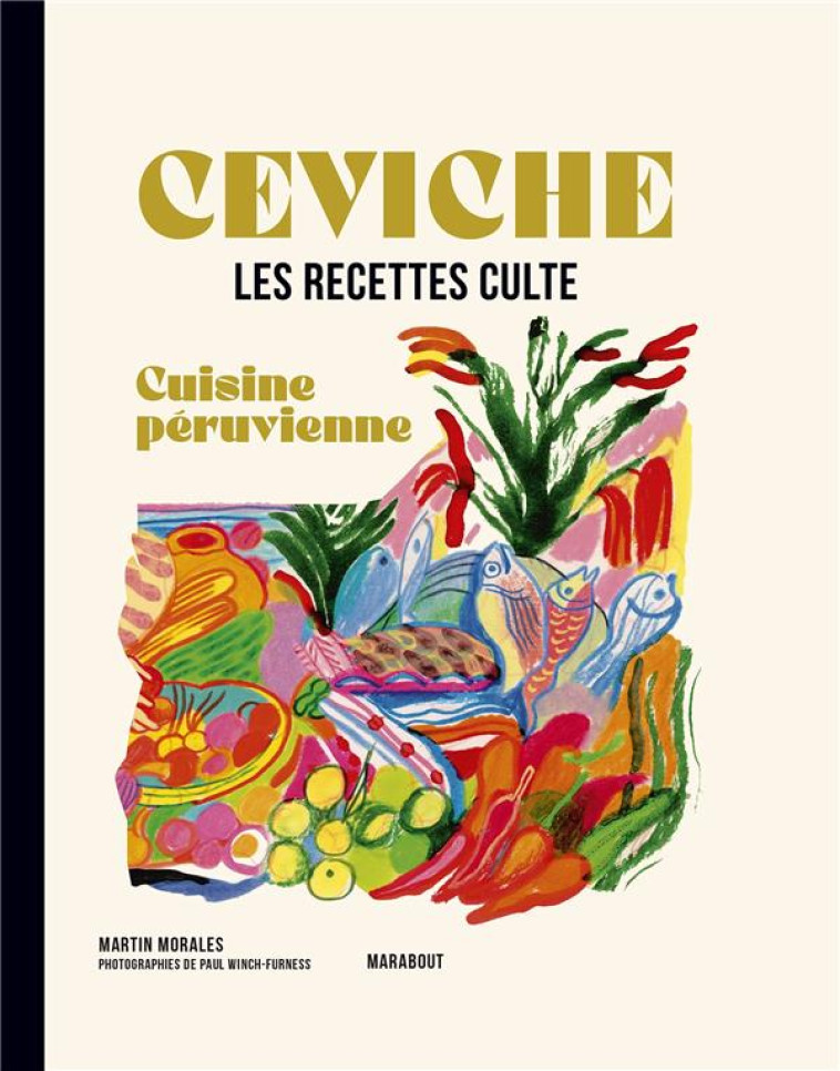 CUISINE PERUVIENNE - LES RECETTES CULTE - XXX - MARABOUT