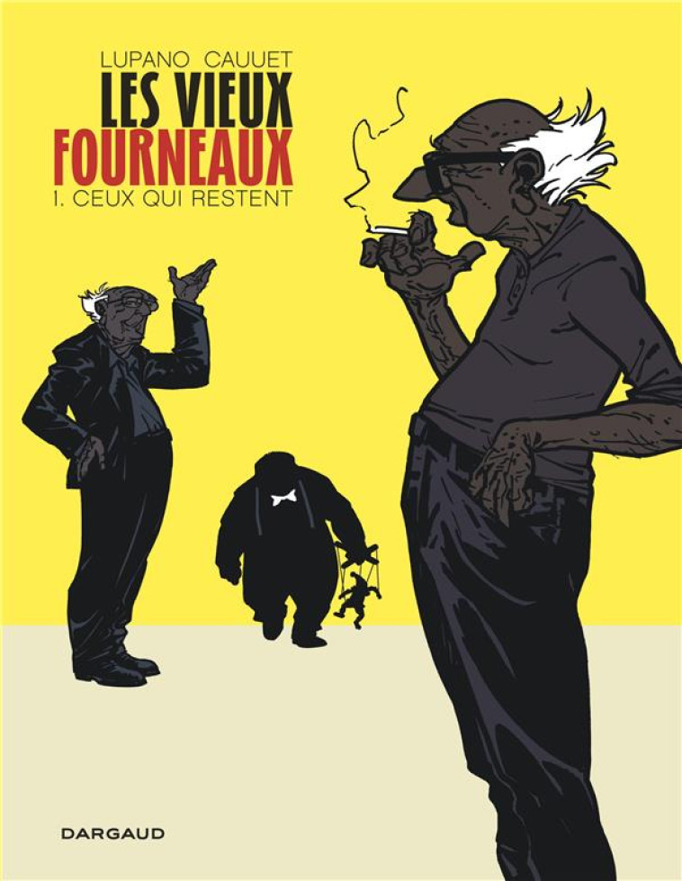 LES VIEUX FOURNEAUX T1 CEUX QUI RESTENT - LUPANO WILFRID - Dargaud