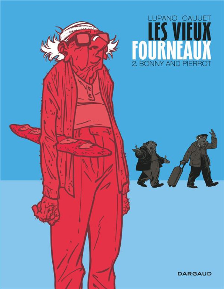 LES VIEUX FOURNEAUX T2 BONNY AND PIERROT - LUPANO WILFRID - Dargaud