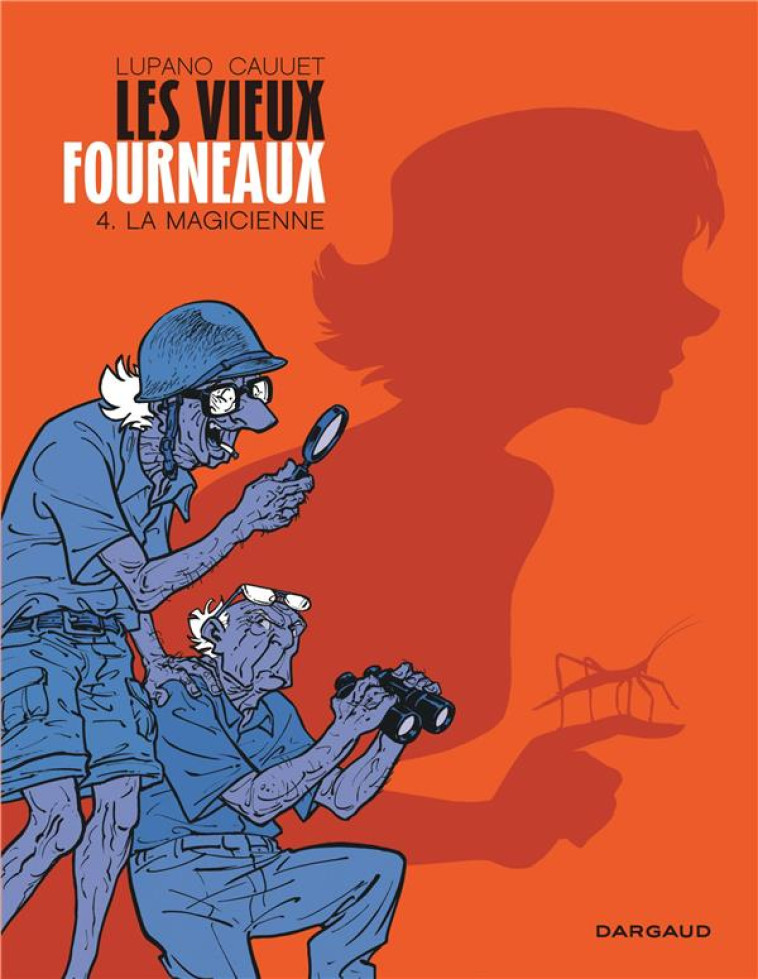 LES VIEUX FOURNEAUX T4 LA MAGICIENNE - LUPANO WILFRID - Dargaud