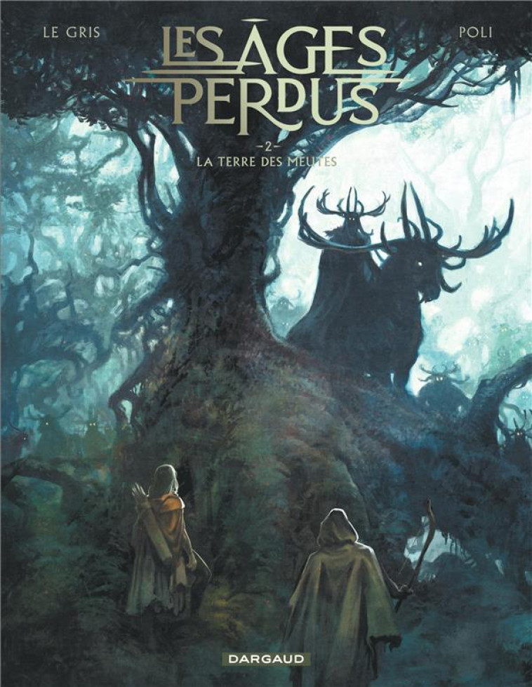 LES AGES PERDUS - T02 - LA TERRE DES MEUTES - LE GRIS JEROME - DARGAUD