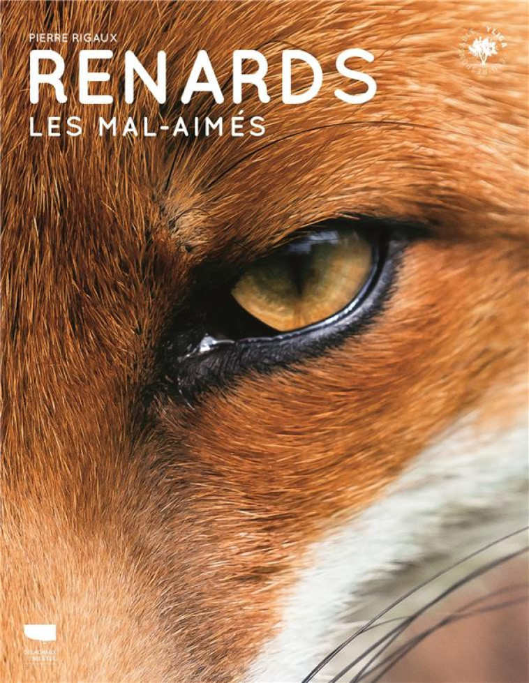 RENARDS. LES MAL-AIMES - RIGAUX PIERRE - DELACHAUX