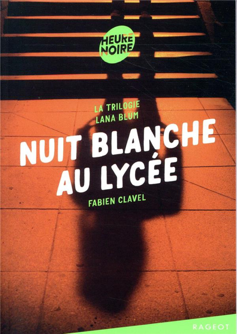 NUIT BLANCHE AU LYCEE - CLAVEL FABIEN - RAGEOT