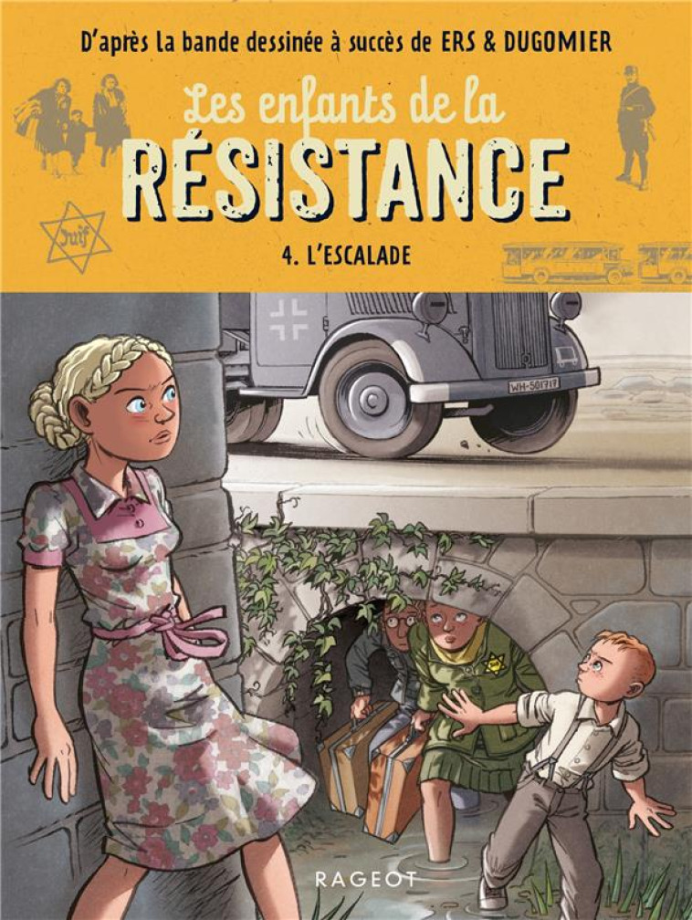 LES ENFANTS DE LA RESISTANCE T4 L'ESCALADE - JUGLA/ERS/DUGOMIER - RAGEOT