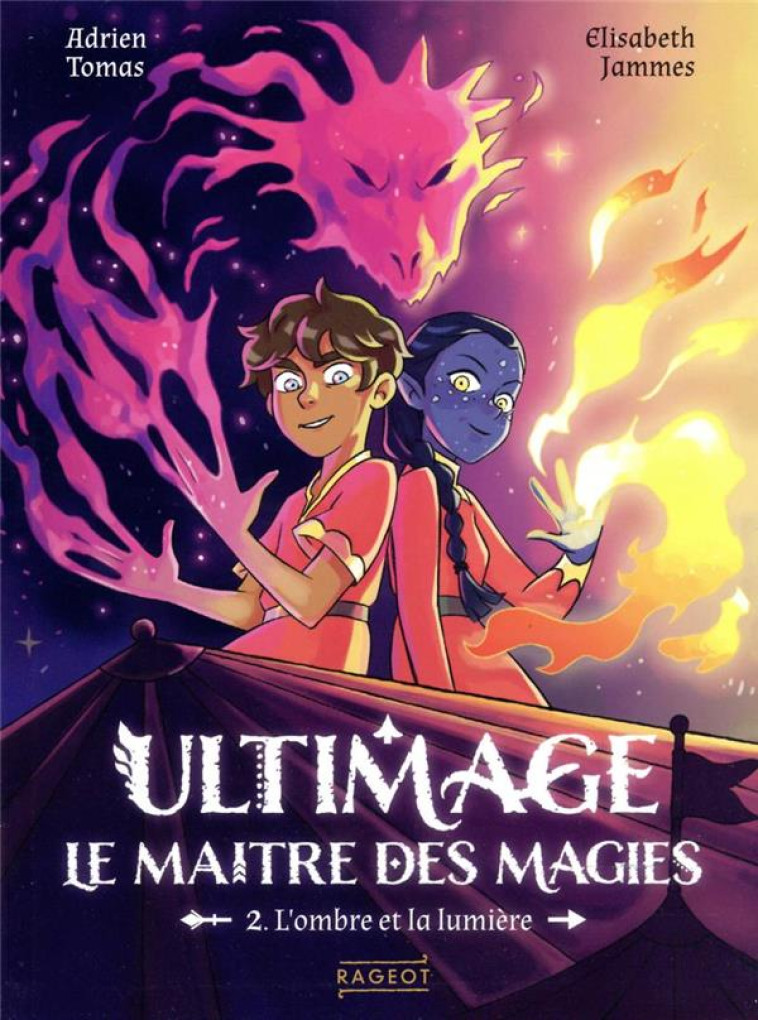 ULTIMAGE, LE MAITRE DES MAGIES T02 L'OMBRE ET LA LUMIERE - TOMAS/JAMMES - RAGEOT