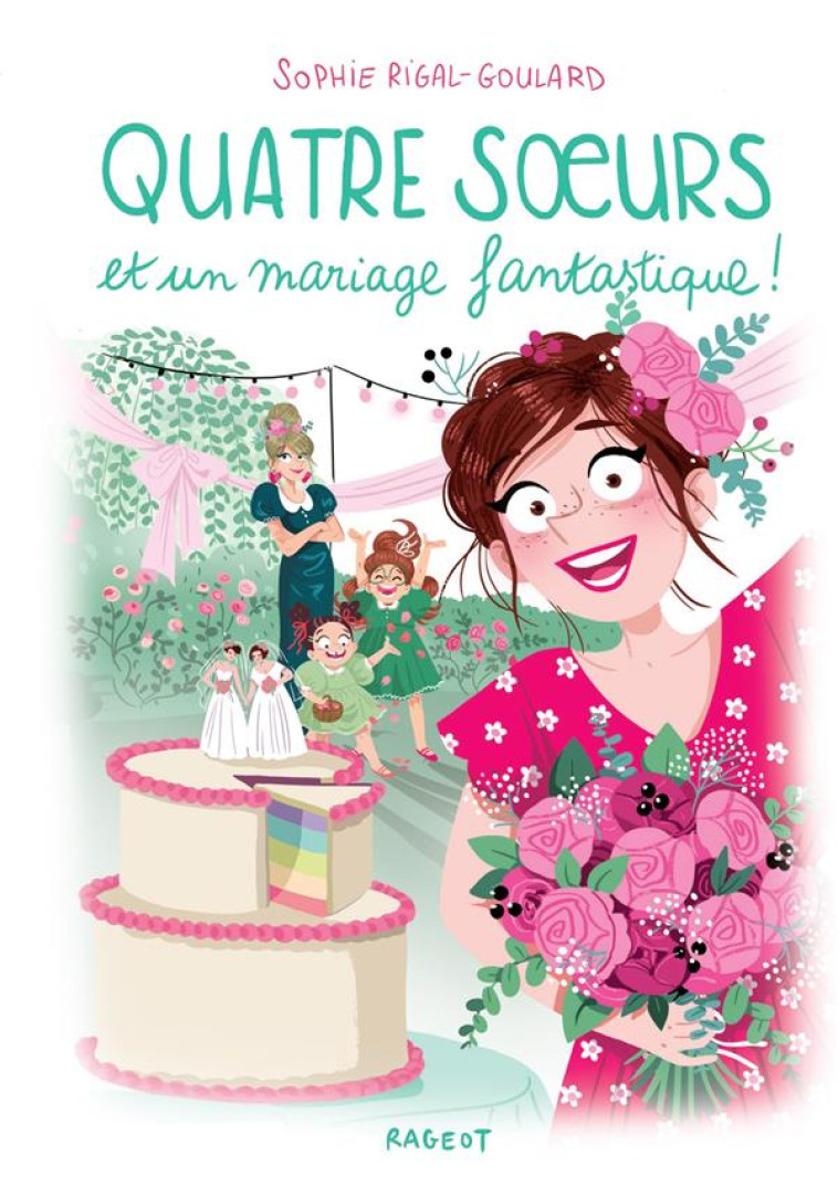 QUATRE SOEURS - T12 - ET UN MARIAGE FANTASTIQUE ! - RIGAL-GOULARD/DIGLEE - RAGEOT