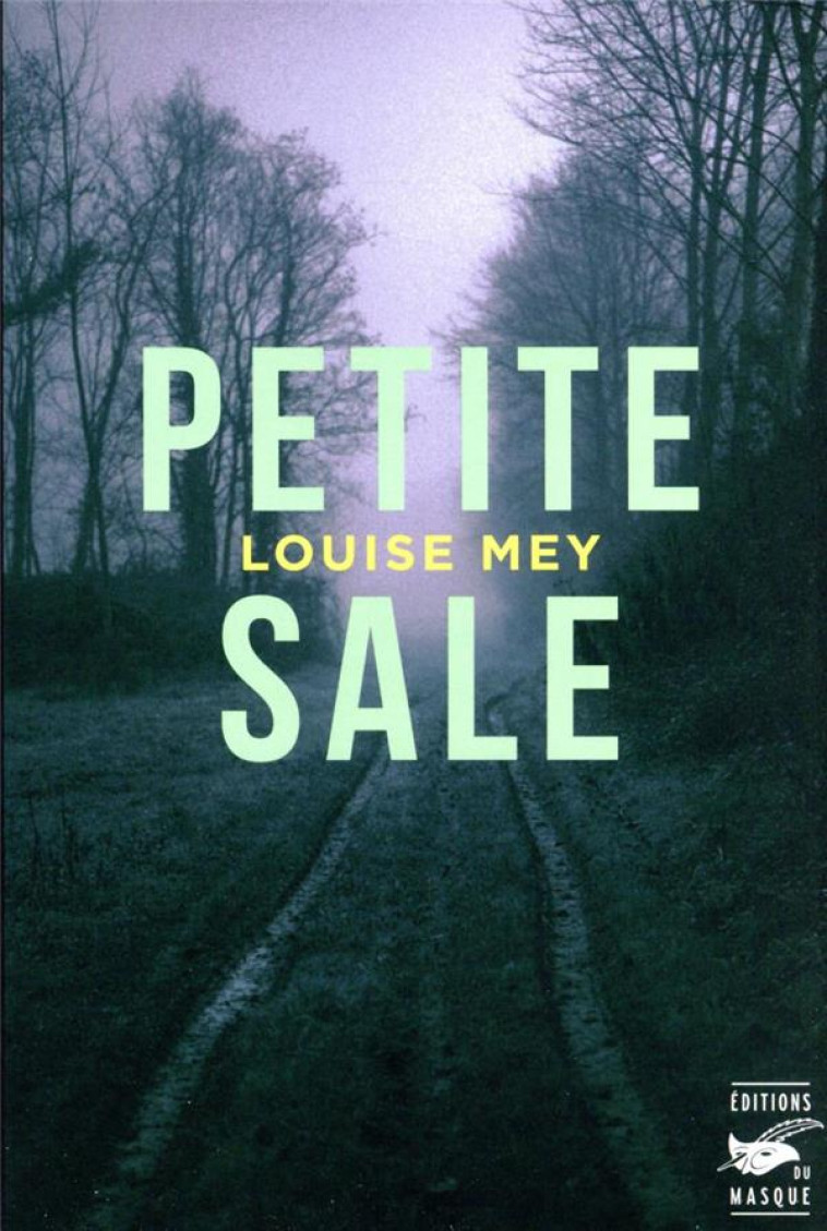 PETITE SALE - MEY LOUISE - EDITIONS DU MASQUE