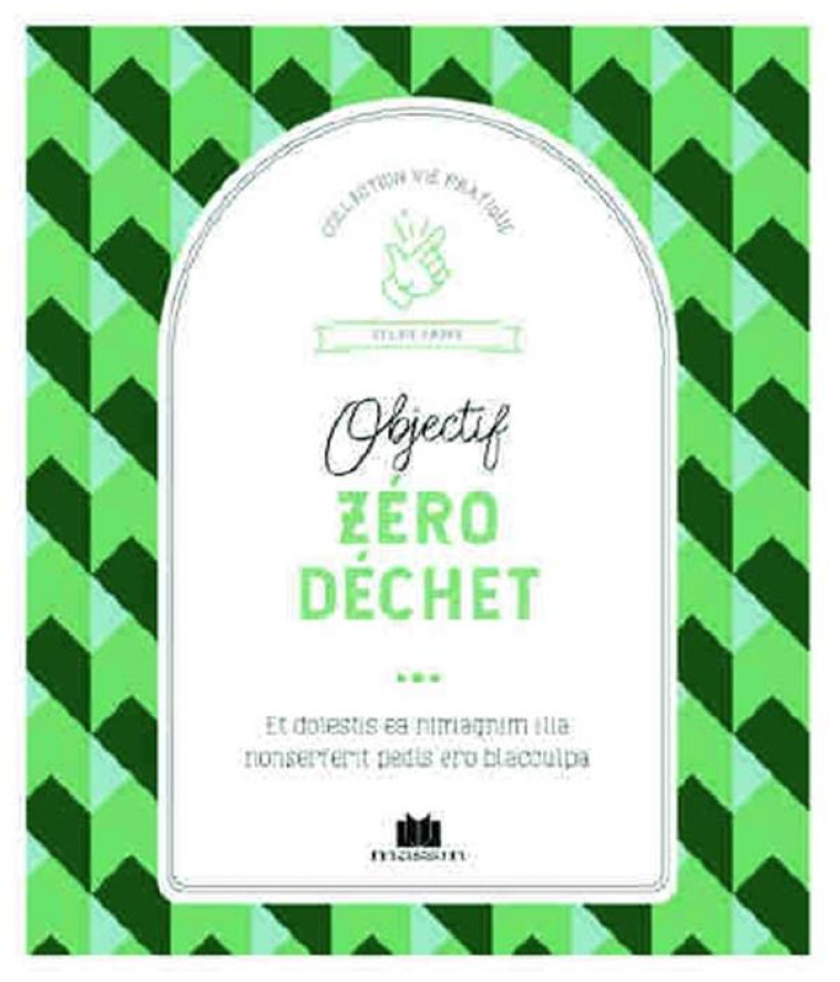 OBJECTIF ZERO DECHET OU PRESQUE ! - LOUET ISABELLE - CHARLES MASSIN