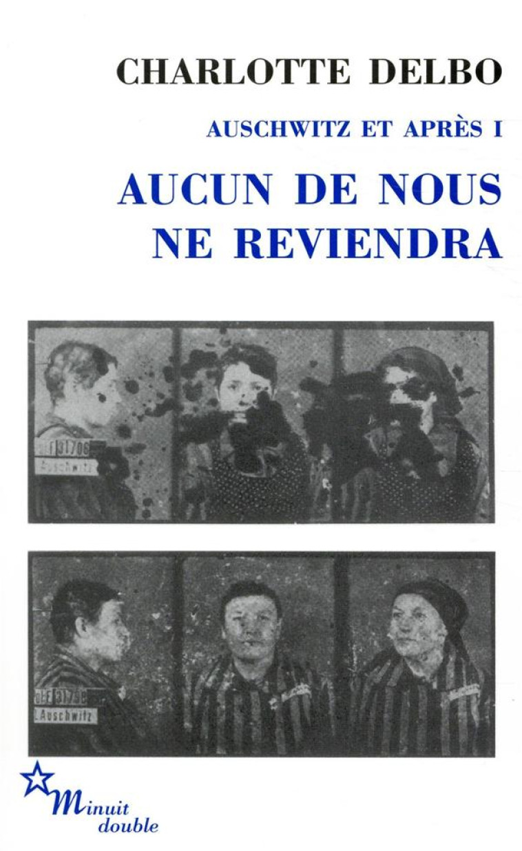 AUCUN DE NOUS NE REVIENDRA  - AUSCHWITZ ET APRES T1 - DELBO CHARLOTTE - MINUIT