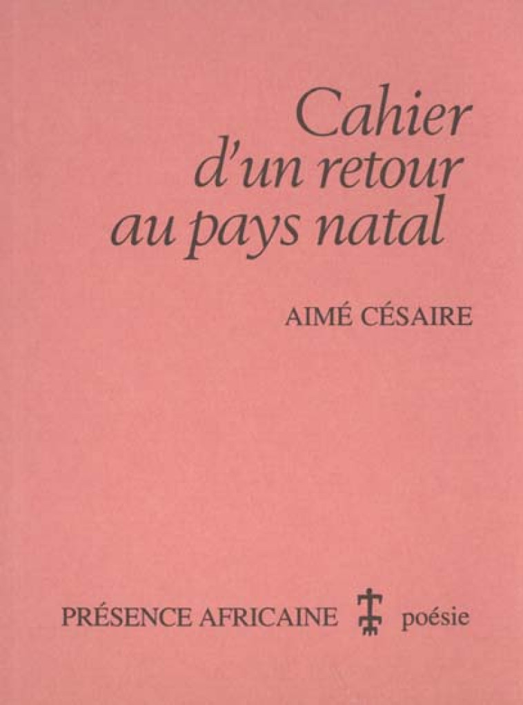 CAHIER D'UN RETOUR AU PAYS NATAL COLLEGE YVES DU MANOIR 2021 - AIME (MAR) CESAIRE - PRESENCE AFRICA