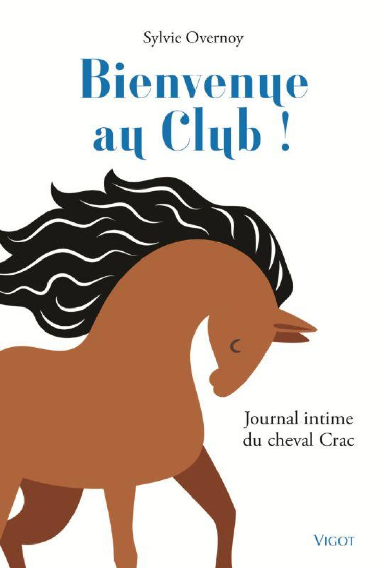 BIENVENUE AU CLUB ! - OVERNOY SYLVIE - VIGOT