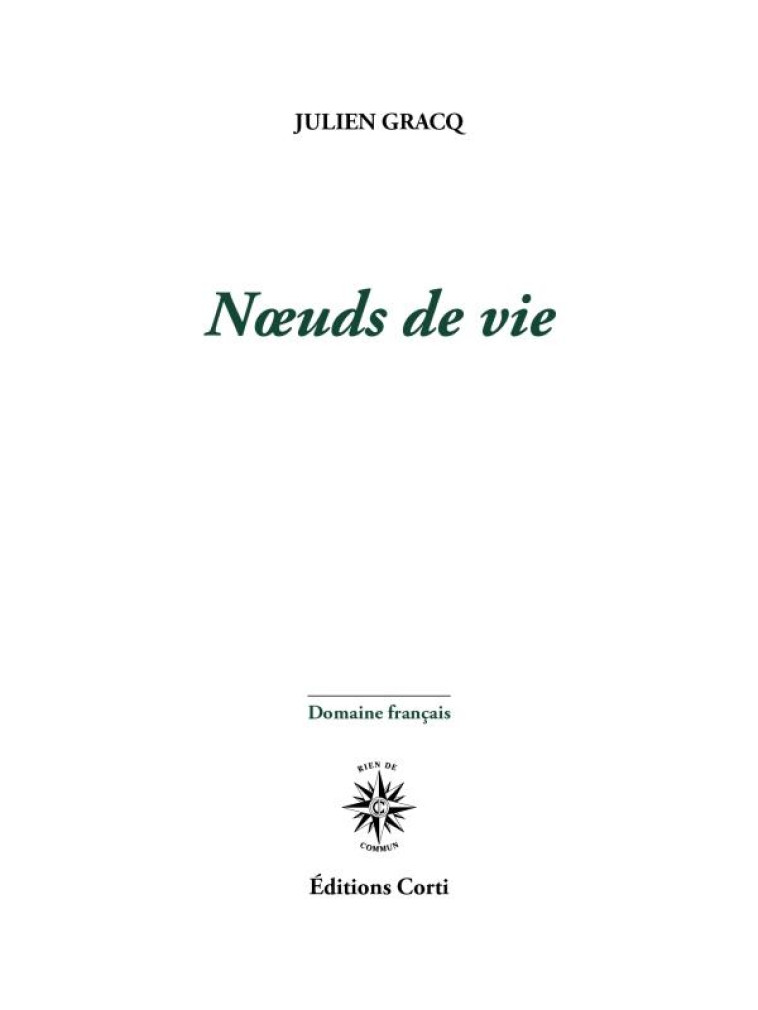 NOEUDS DE VIE - GRACQ JULIEN - CORTI