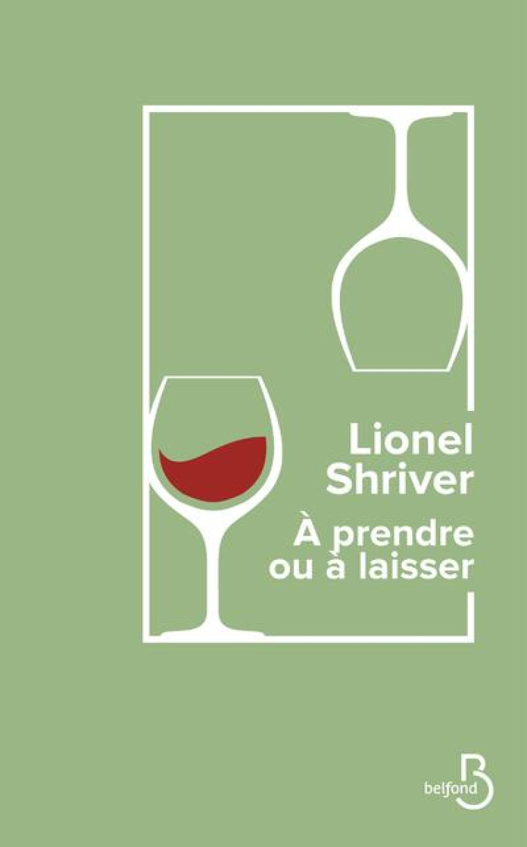 A PRENDRE OU A LAISSER - SHRIVER LIONEL - BELFOND