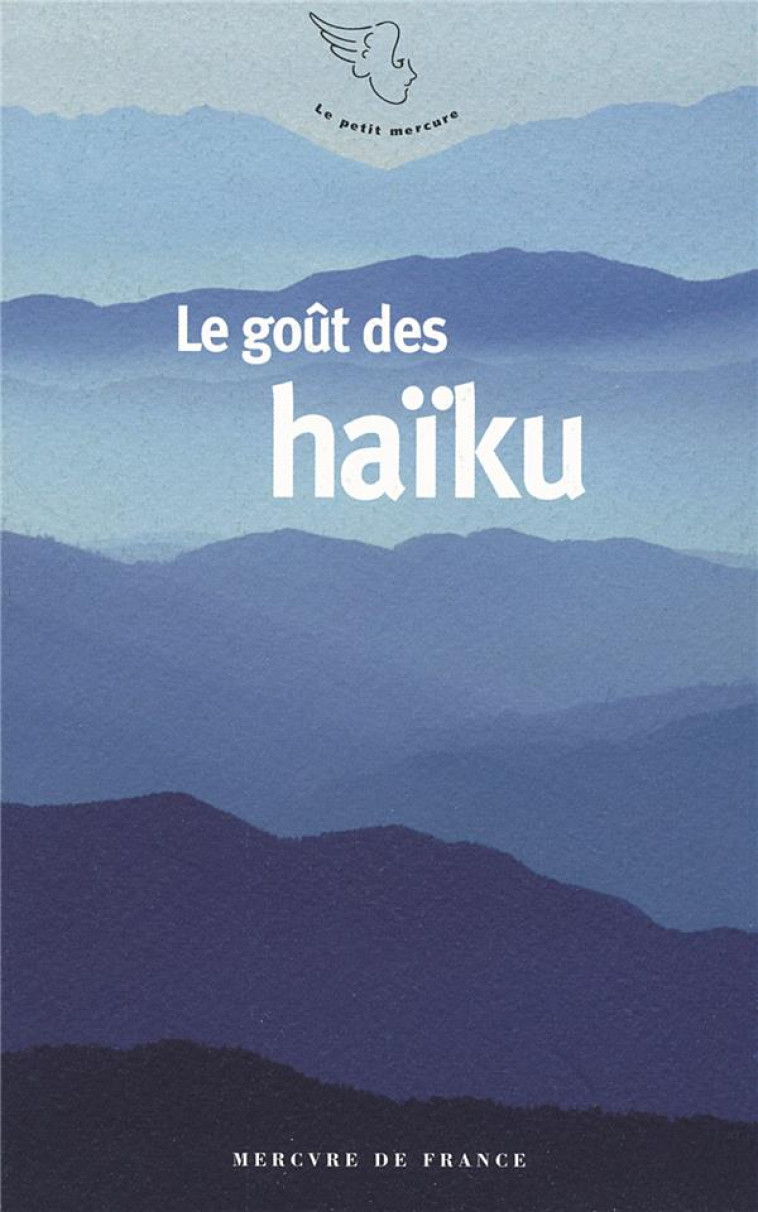 LE GOUT DES HAIKU - COLLECTIF - MERCURE DE FRAN