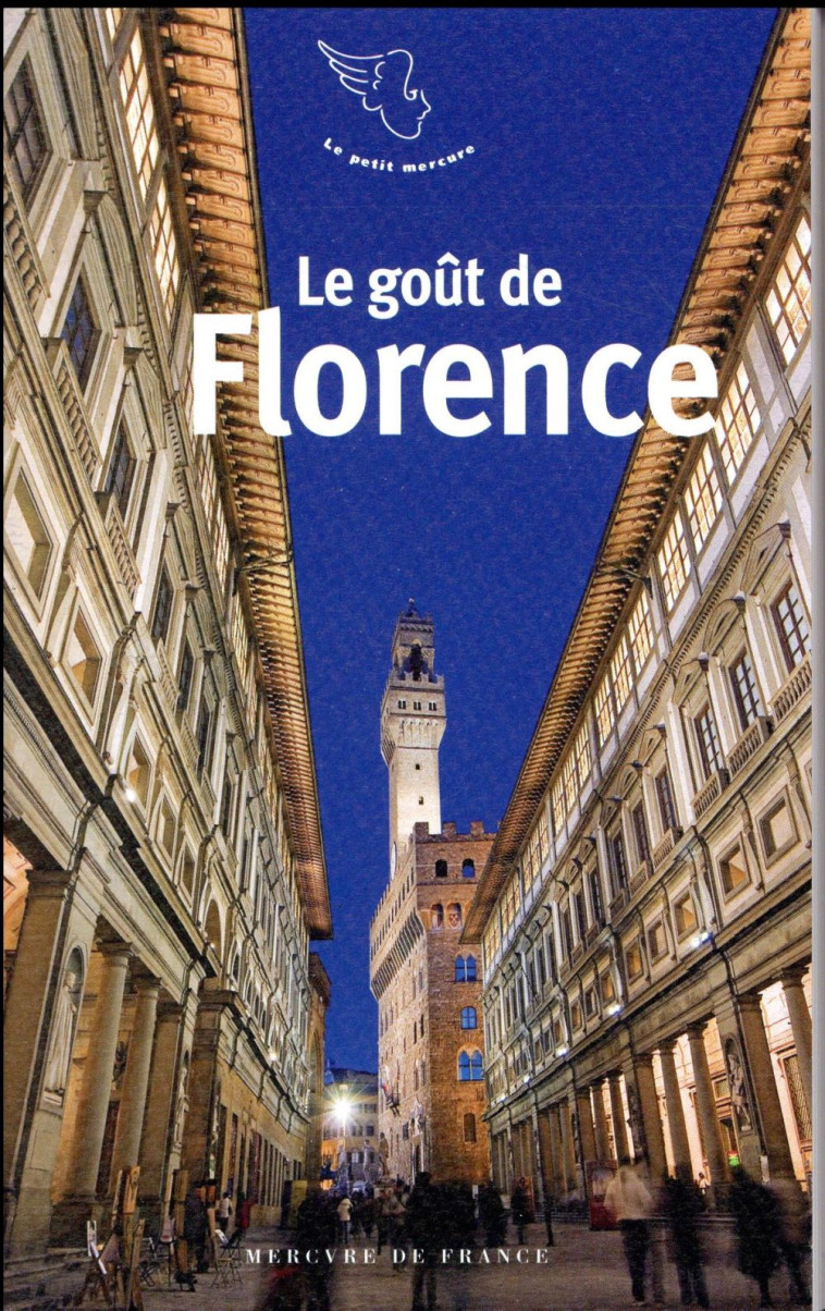 LE GOUT DE FLORENCE - COLLECTIF - Mercure de France