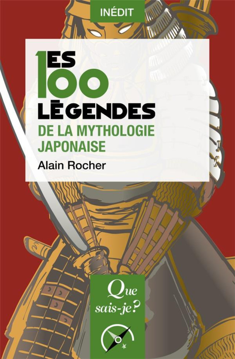 LES 100 LEGENDES DE LA MYTHOLOGIE JAPONAISE - ROCHER ALAIN - QUE SAIS JE