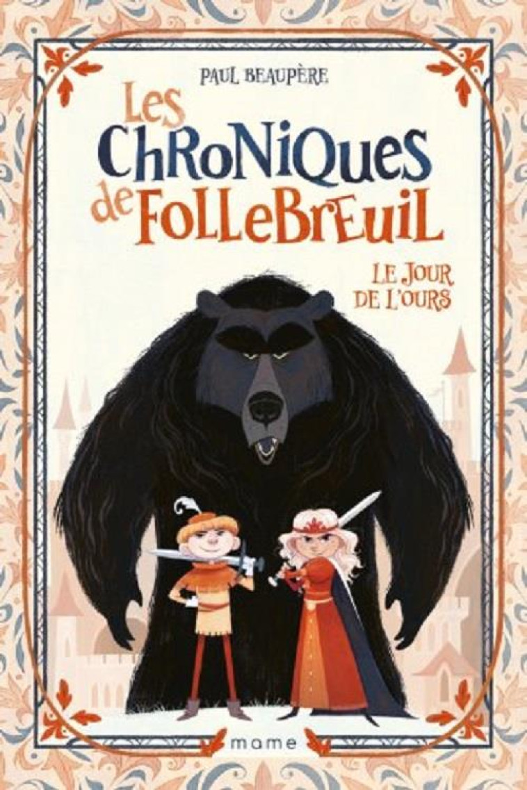 LES CHRONIQUES DE FOLLEBREUIL T01 LE JOUR DE L'OURS - BEAUPERE/DUPRESSOIR - MAME