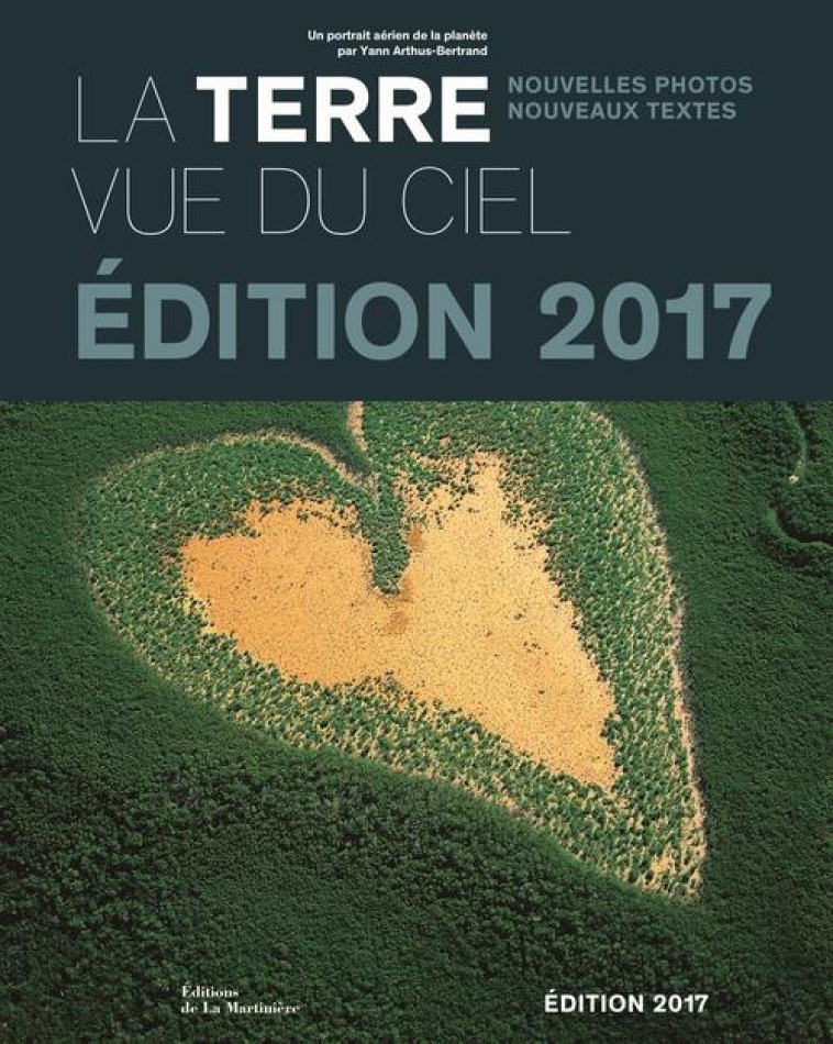 TERRE VUE DU CIEL. UN PORTRAIT AERIEN DE LA PLANETE (LA) - ARTHUS-BERTRAND YANN - La Martinière