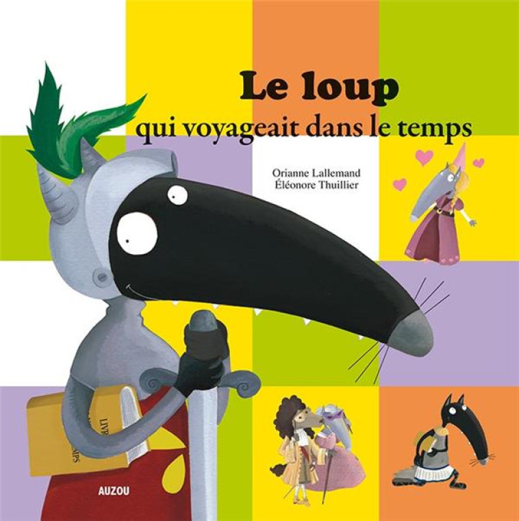 LE LOUP QUI VOYAGEAIT DANS LE TEMPS - LALLEMAND/THUIL - Auzou