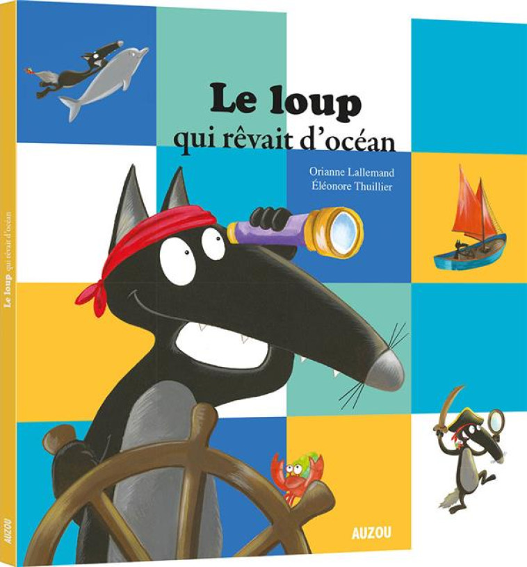 LE LOUP QUI REVAIT D'OCEAN - LALLEMAND/THUILLIER - PHILIPPE AUZOU