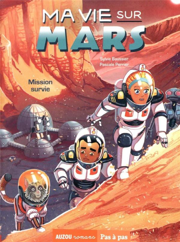 MA VIE SUR MARS T02 MISSION SURVIE - BAUSSIER/PERRIER - PHILIPPE AUZOU