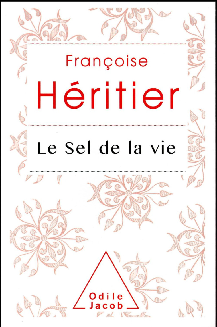 LE SEL DE LA VIE - COLLECTOR - HERITIER FRANCOISE - O. Jacob