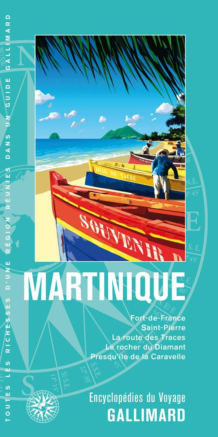 MARTINIQUE - FORT-DE-FRANCE, SAINT-PIERRE, LA ROUTE DES TRACES, LE ROCHER DU DIAMANT, DESTINA - COLLECTIFS GALLIMARD - Gallimard-Loisirs