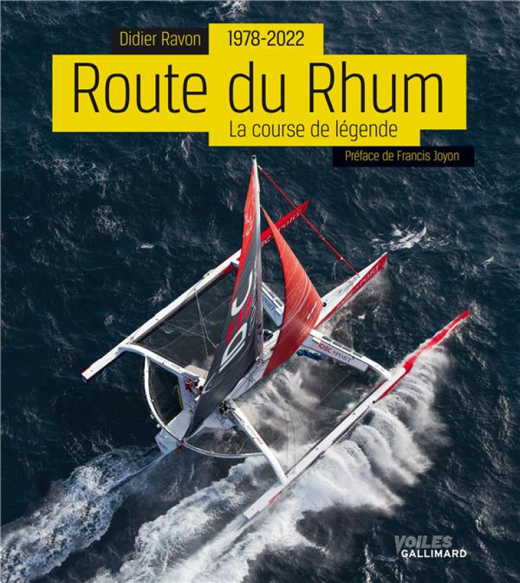 LA ROUTE DU RHUM 2022 LA COURSE DE LEGENDE - DIDIER RAVON - Gallimard-Loisirs