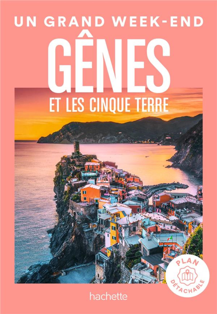 GENES ET LES CINQUE TERRE GUIDE UN GRAND WEEK-END - XXX - HACHETTE