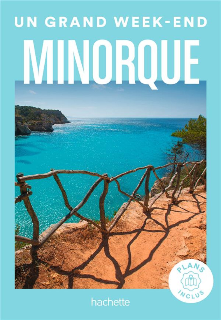 MINORQUE GUIDE UN GRAND WEEK-END - XXX - HACHETTE