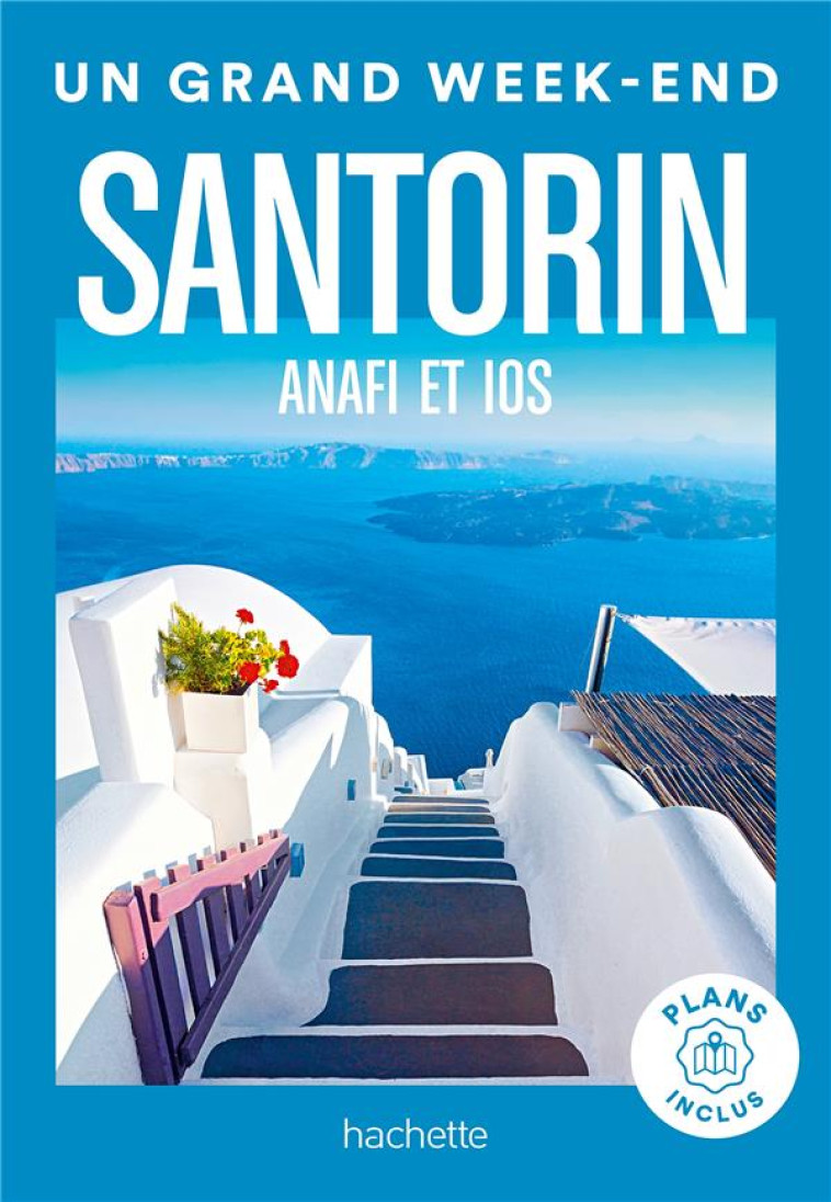 SANTORIN, ANAFI, IOS GUIDE UN GRAND WEEK-END - VIDAL-NAQUET MAUD - HACHETTE