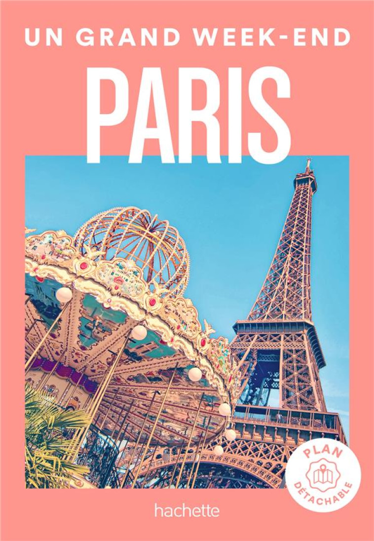 PARIS GUIDE UN GRAND WEEK-END - XXX - HACHETTE