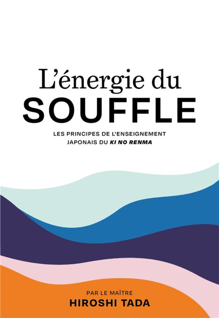 L'ENERGIE DU SOUFFLE - TADA HIROSHI - HACHETTE