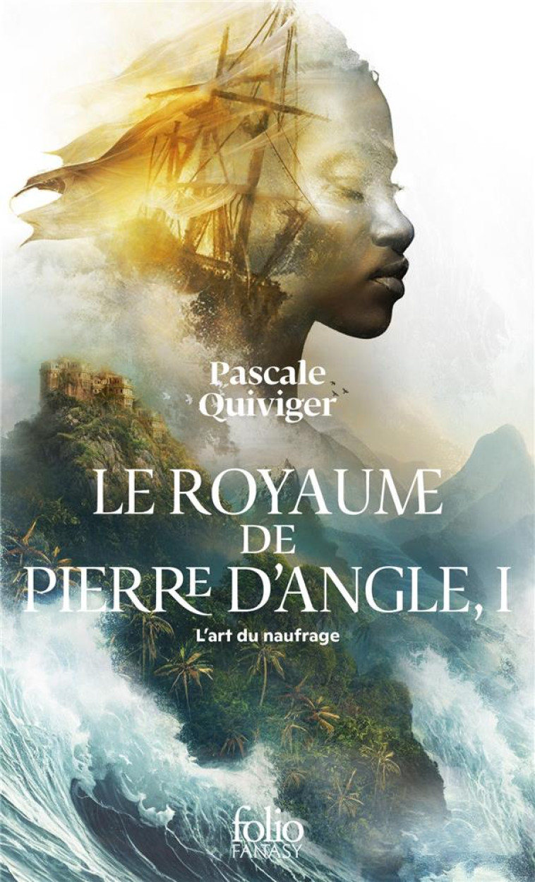 LE ROYAUME DE PIERRE D'ANGLE T01 L'ART DU NAUFRAGE - QUIVIGER PASCALE - GALLIMARD