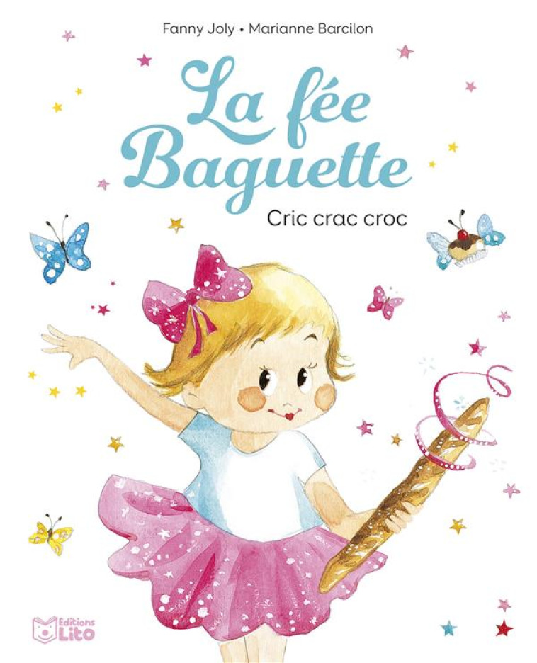 LA FEE BAGUETTE CRIC CRAC CROC - JOLY FANNY - LITO