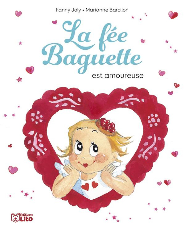 LA FEE BAGUETTE EST AMOUREUSE - JOLY FANNY/BARCILON MARINNE - LITO