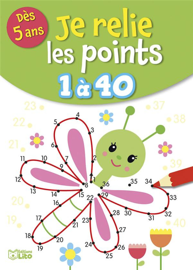 JE RELIE LES POINTS - 1 A 40 (DES 5 ANS) - XXX - LITO