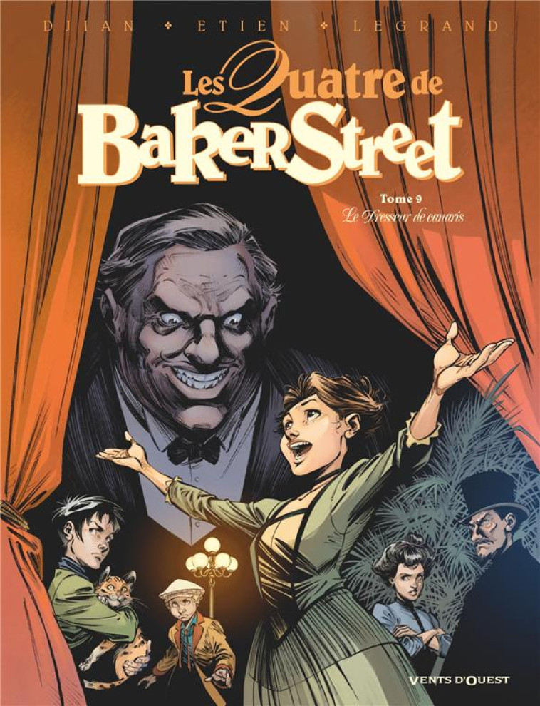 LES QUATRE DE BAKER STREET T09 LE DRESSEUR DE CANARIS - DJIAN/LEGRAND/ETIEN - VENTS D'OUEST