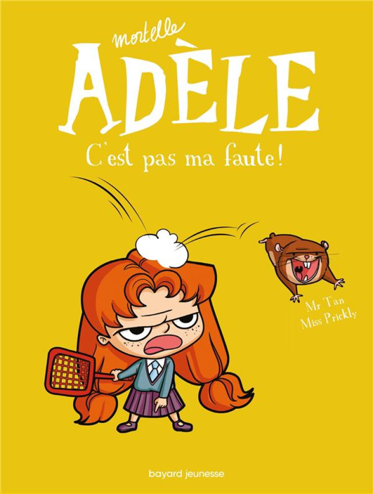 MORTELLE ADELE T03 C'EST PAS MA FAUTE (NE) - M. TAN/MISS PRICKLY - Tourbillon